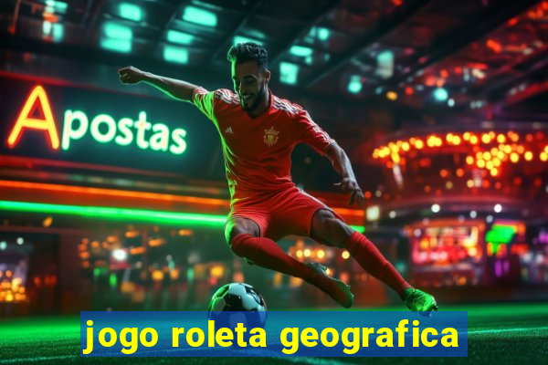 jogo roleta geografica