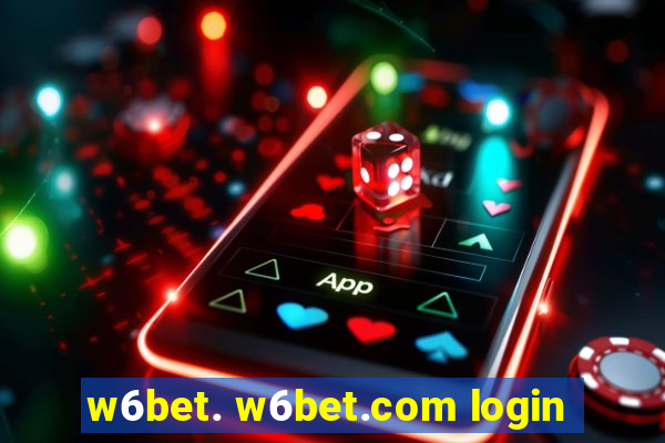 w6bet. w6bet.com login