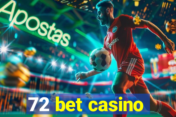 72 bet casino