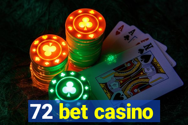 72 bet casino