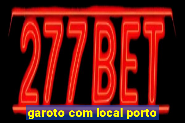 garoto com local porto