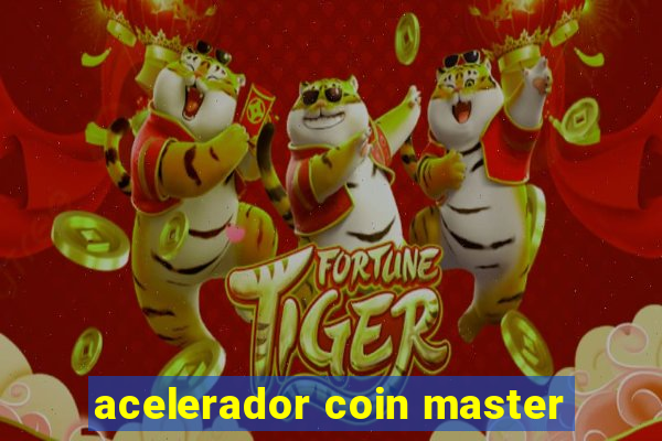 acelerador coin master