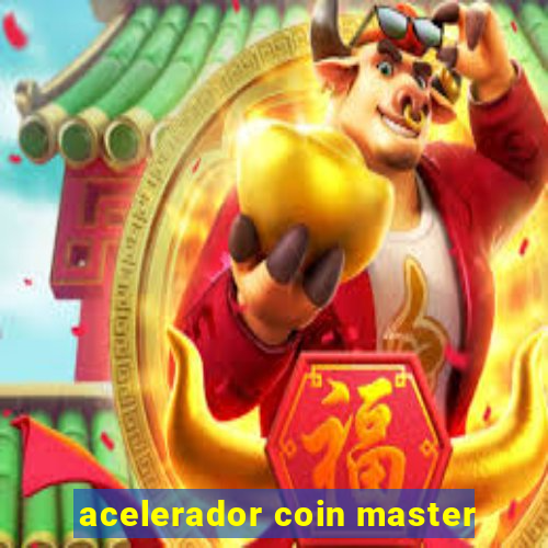 acelerador coin master