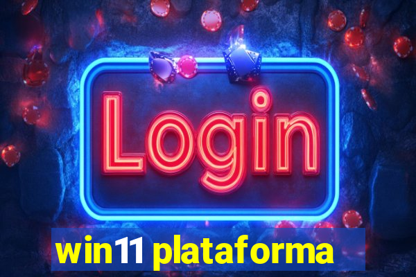 win11 plataforma