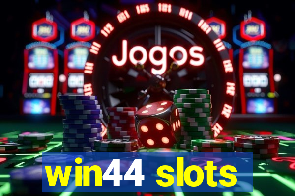 win44 slots