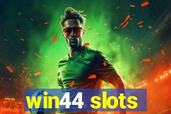 win44 slots