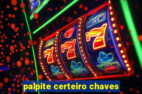 palpite certeiro chaves