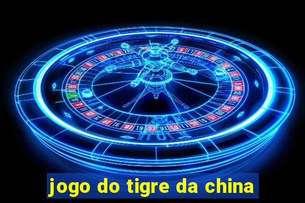 jogo do tigre da china