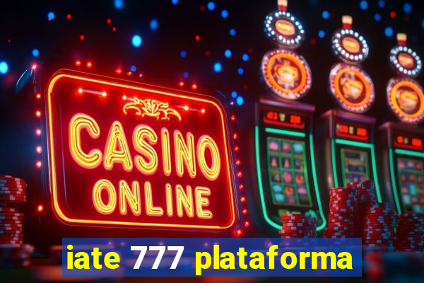 iate 777 plataforma