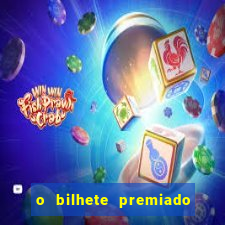 o bilhete premiado filme completo dublado online