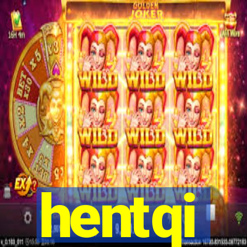 hentqi