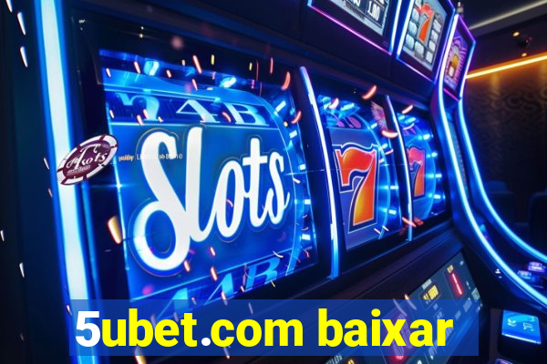 5ubet.com baixar