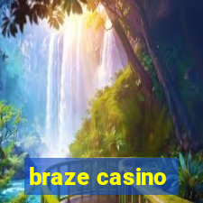 braze casino