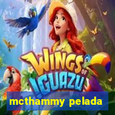 mcthammy pelada