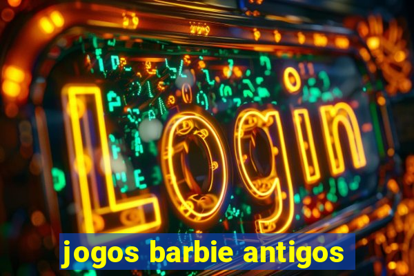 jogos barbie antigos