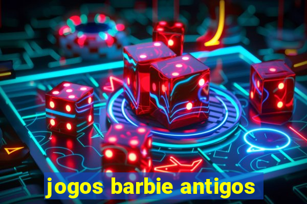 jogos barbie antigos