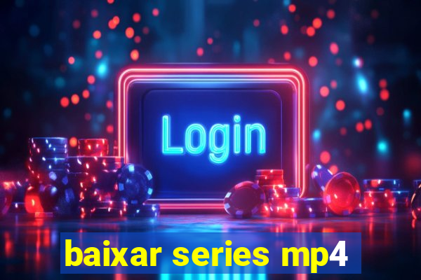 baixar series mp4