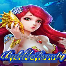 pisar em sapo da azar