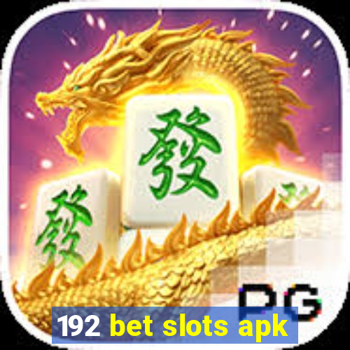 192 bet slots apk