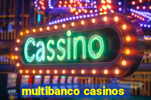 multibanco casinos