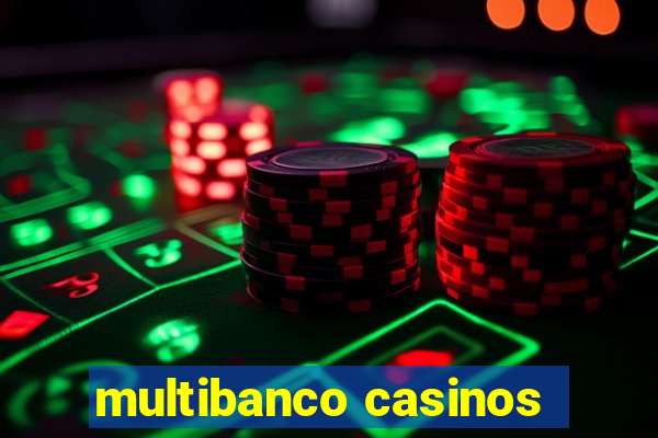 multibanco casinos