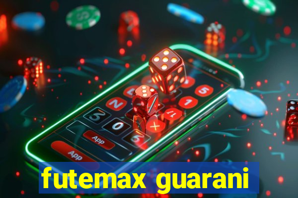 futemax guarani