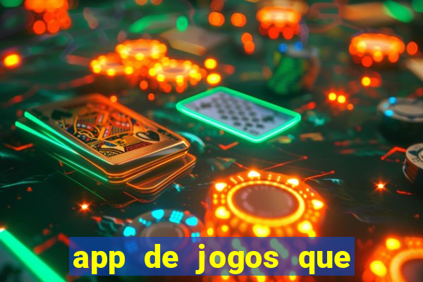 app de jogos que ganha dinheiro de verdade