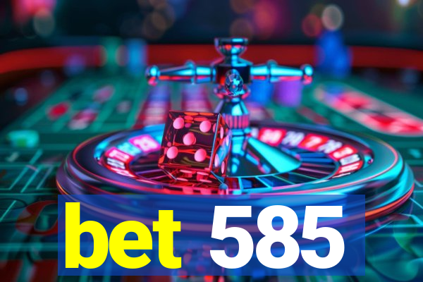 bet 585