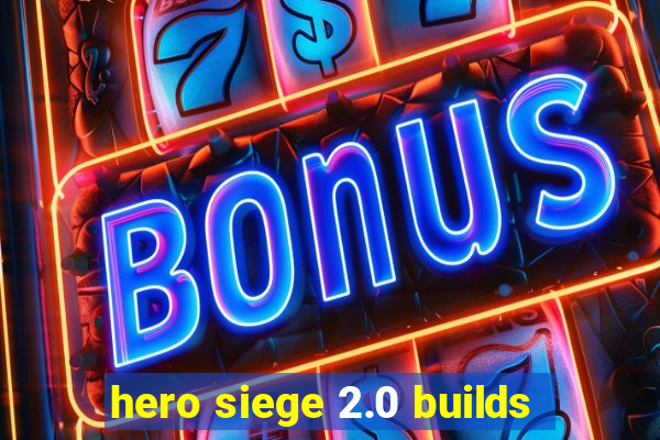 hero siege 2.0 builds