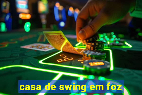 casa de swing em foz