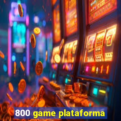 800 game plataforma