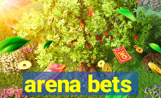 arena bets