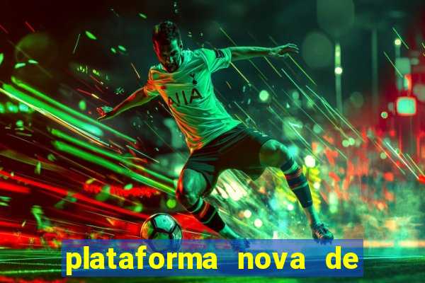 plataforma nova de jogo pagando