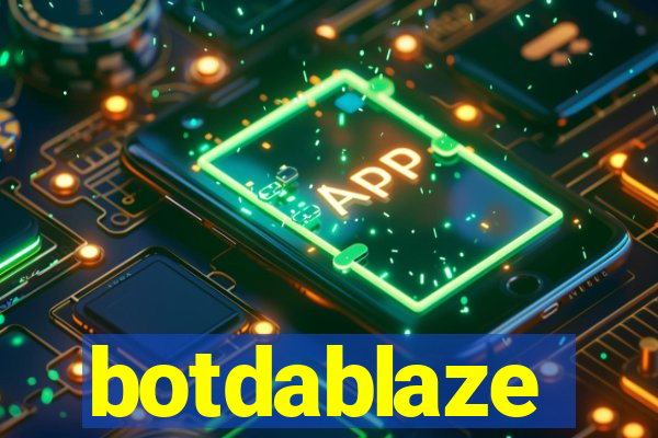 botdablaze