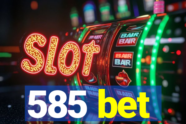 585 bet