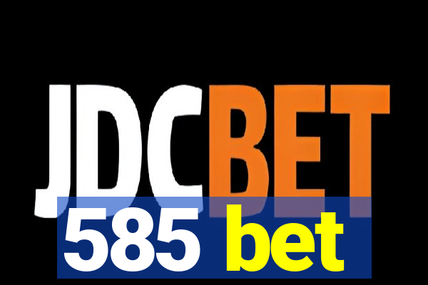 585 bet