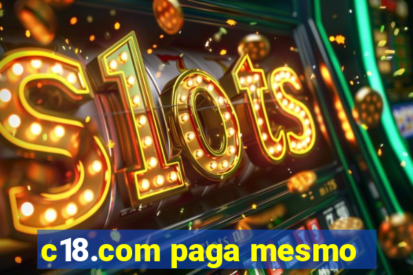 c18.com paga mesmo