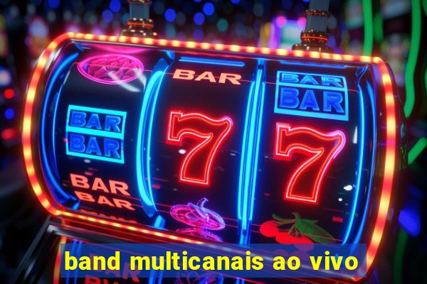 band multicanais ao vivo