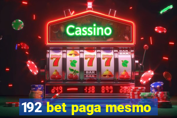 192 bet paga mesmo