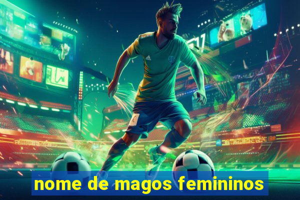 nome de magos femininos