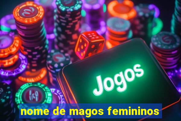 nome de magos femininos