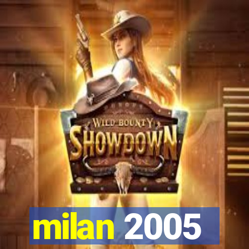 milan 2005