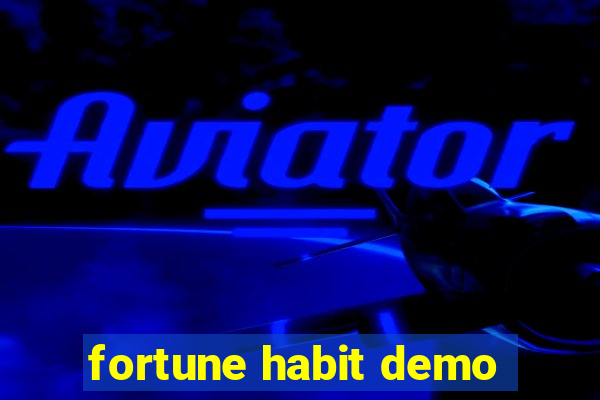 fortune habit demo