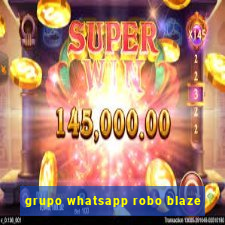 grupo whatsapp robo blaze