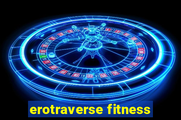 erotraverse fitness