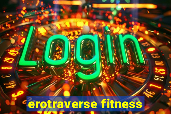 erotraverse fitness