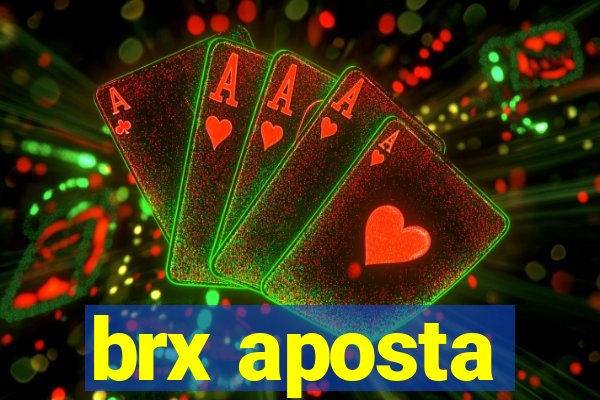 brx aposta