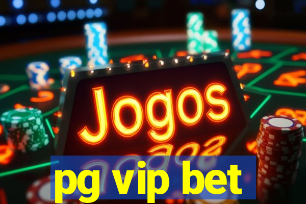 pg vip bet