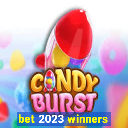 bet 2023 winners