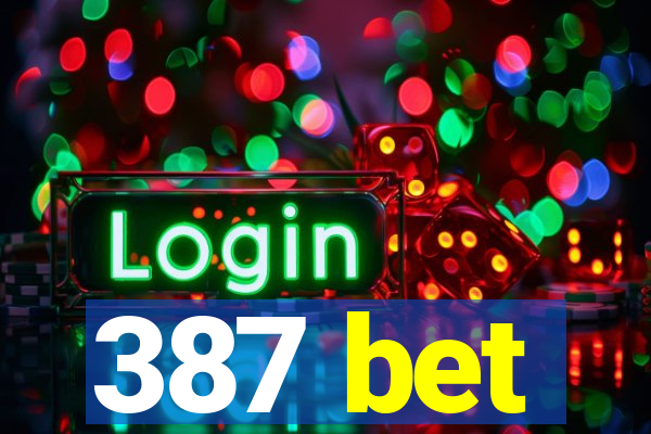 387 bet